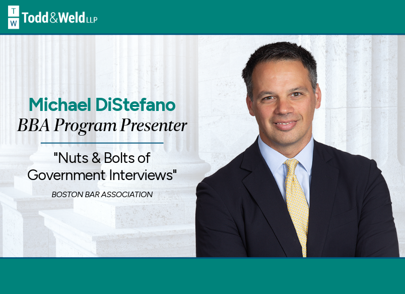 Michael DiStefano to Present BBA Panel on Preparing Clients for Government Interviews