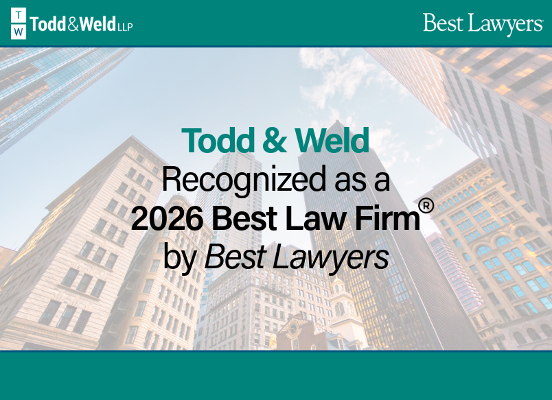 Todd & Weld Named to 2026 “Best Law Firms” in Multiple Categories by Best Lawyers