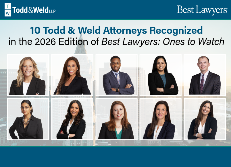Ten Todd & Weld Attorneys Named to 2026 Best Lawyers: Ones to Watch