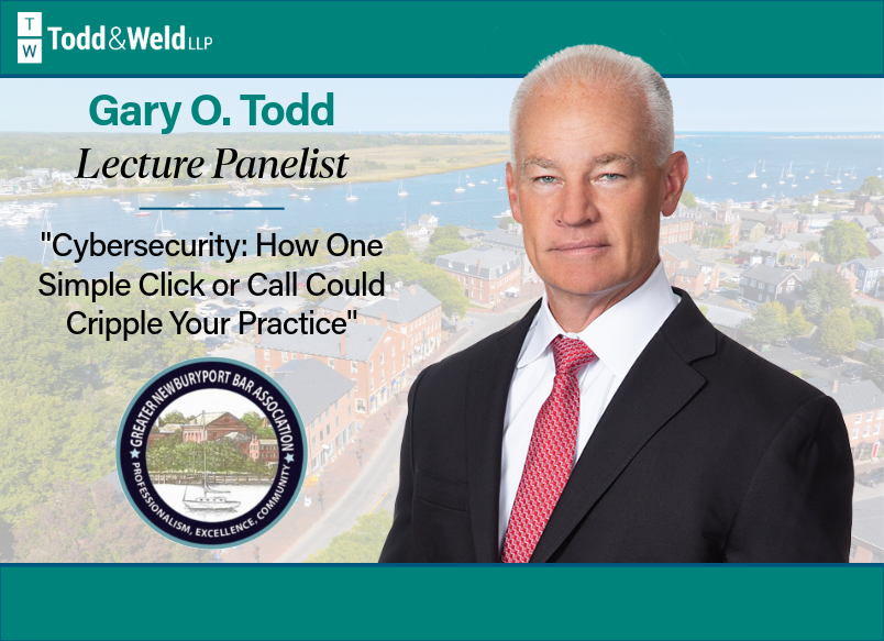 Gary Todd Serves as Panelist on Cybersecurity Lecture Hosted by the Greater Newburyport Bar Association