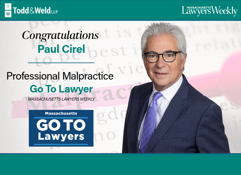 Todd & Weld Partner Paul Cirel Named 2025 “Go To Lawyer” for Professional Malpractice by Massachusetts Lawyers Weekly