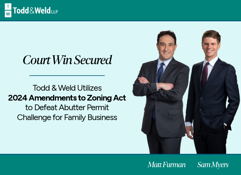 Firm Utilizes 2024 Amendments to Zoning Act to Defeat Abutter Permit Challenge for Family Business