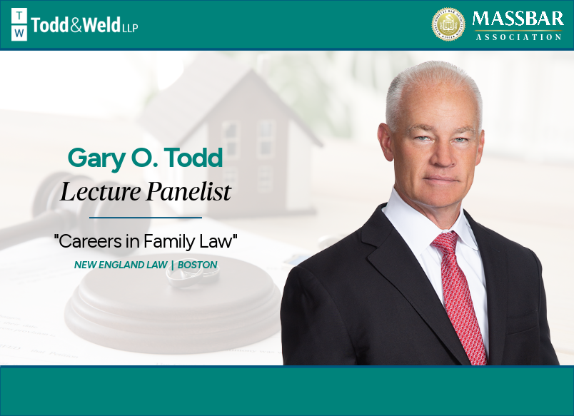 Gary O. Todd Participates in Family Law Careers Panel at New England Law | Boston