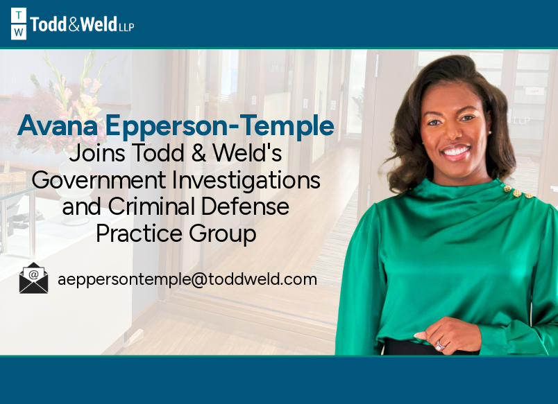 Todd & Weld Welcomes Avana Epperson-Temple to Government Investigations & Criminal Defense Practice