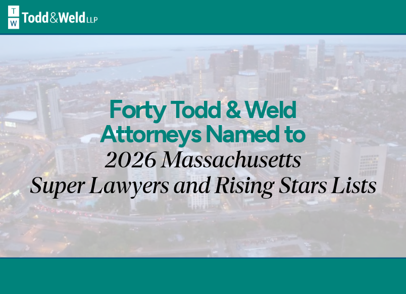 Forty Todd & Weld Attorneys Named to 2026 Massachusetts Super Lawyers & Rising Stars List