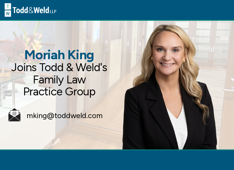 Todd & Weld Welcomes Moriah J. King to Family Law Practice
