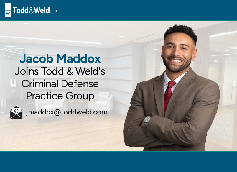 Todd & Weld Welcomes Jacob Maddox to its Criminal Defense Practice